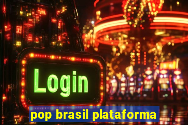 pop brasil plataforma